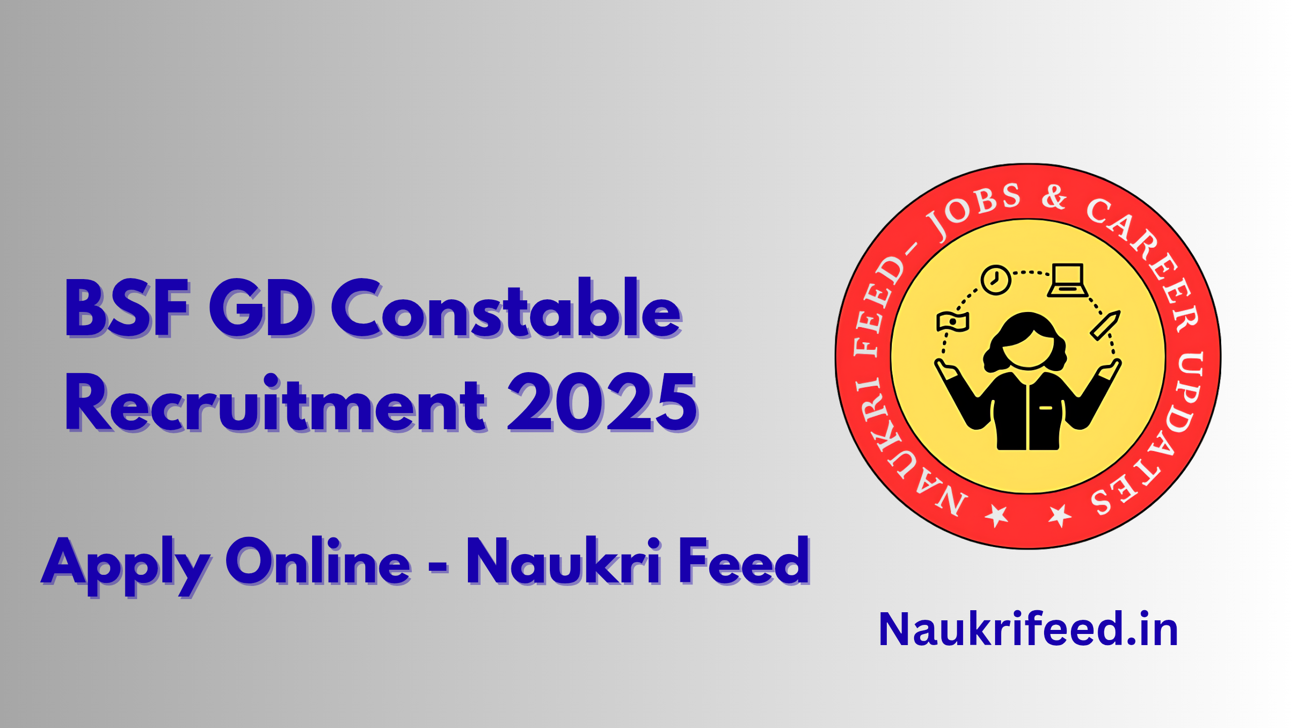BSF GD Constable Recruitment 2025 | Apply Online - Naukri Feed