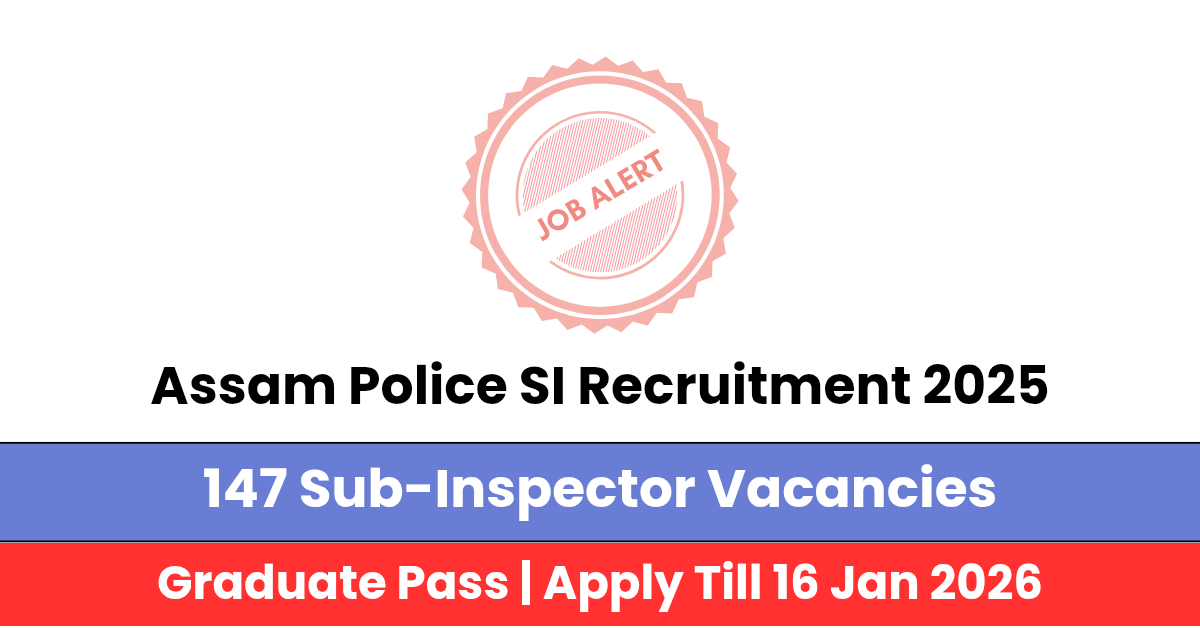 Assam Police SI Recruitment 2025