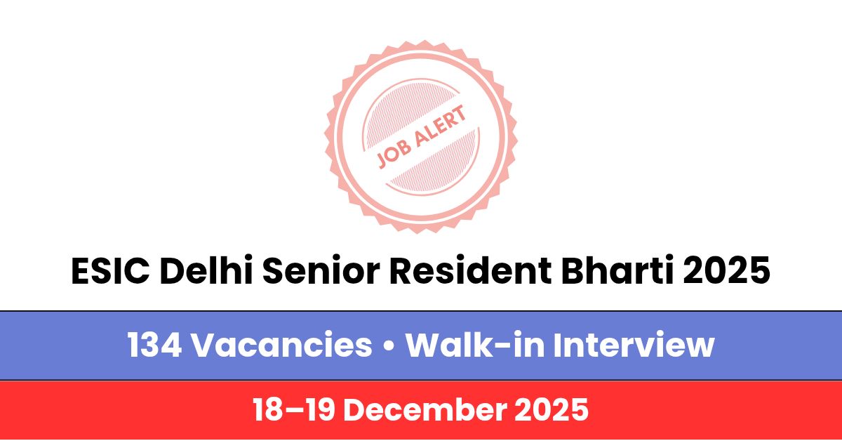 ESIC Delhi Senior Resident Recruitment 2025