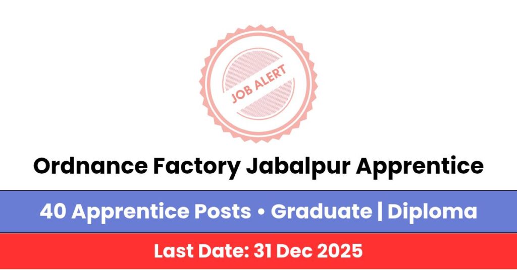 Ordnance Factory Jabalpur Apprentice Recruitment 2025